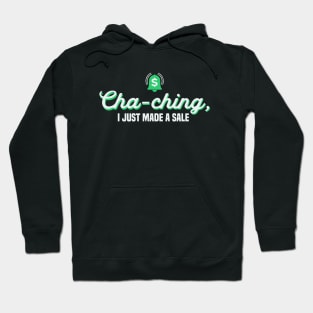 Cha-ching I just made a sale Hoodie